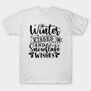 Winter kisses  and snowflake wishes T-Shirt
